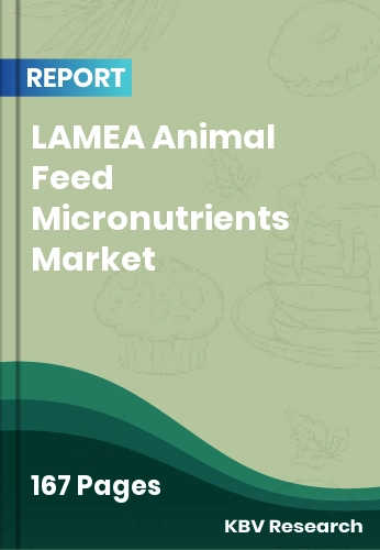 LAMEA Animal Feed Micronutrients Market Size & Analysis 2032