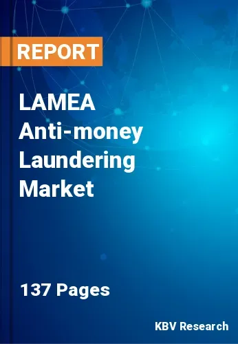 LAMEA Anti-money Laundering Market Size, Growth & Share 2026