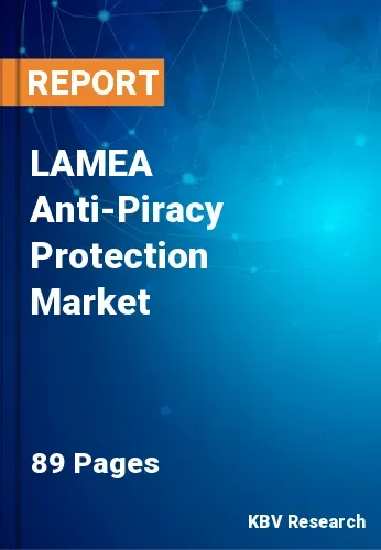 LAMEA Anti-Piracy Protection Market Size | Forecast - 2031