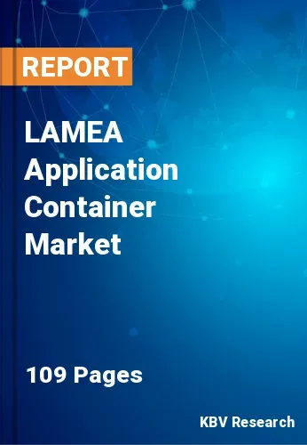 LAMEA Application Container Market Size, Projection by 2028