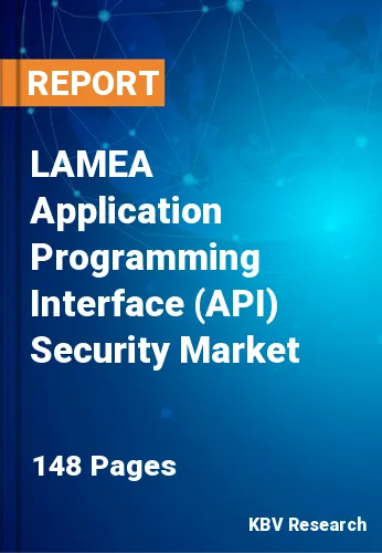 LAMEA Application Programming Interface (API) Security Market