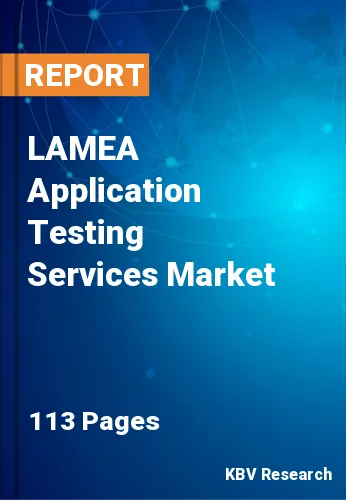 LAMEA Application Testing Services Market