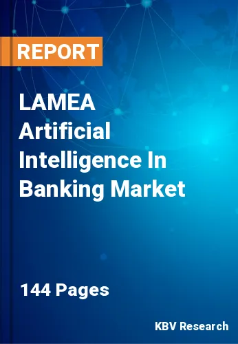 LAMEA Artificial Intelligence In Banking Market