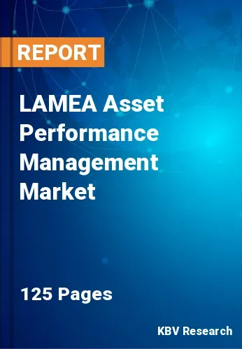 LAMEA Asset Performance Management Market Size & Share Report 2025