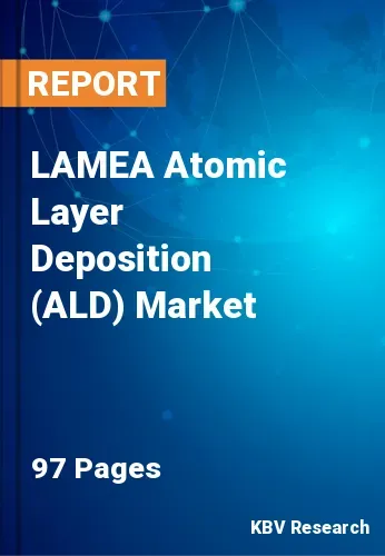 LAMEA Atomic Layer Deposition (ALD) Market Size | 2031
