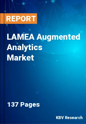 LAMEA Augmented Analytics Market Size, Share & Forecast, 2030