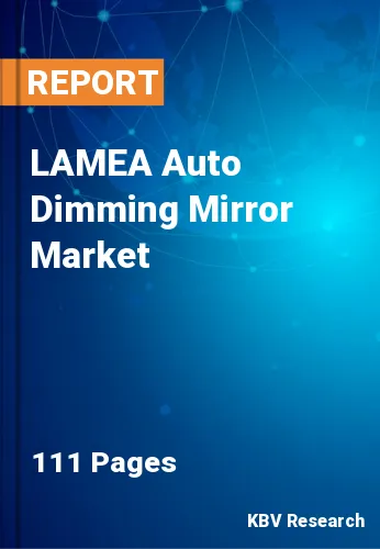 LAMEA Auto Dimming Mirror Market Size | Forecast - 2030