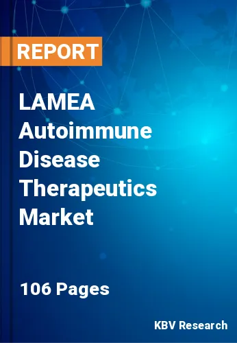 LAMEA Autoimmune Disease Therapeutics Market Size Report, 2019-2025