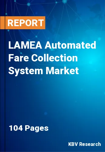 LAMEA Automated Fare Collection System Market Size & Share 2026