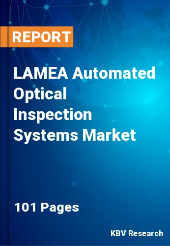 LAMEA Automated Optical Inspection Systems Market Size & Share 2026