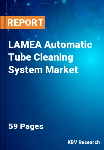 LAMEA Automatic Tube Cleaning System Market