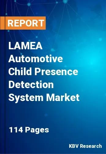LAMEA Automotive Child Presence Detection System Market Size | 2031