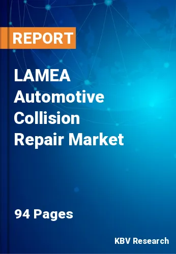 LAMEA Automotive Collision Repair Market Size Report, 2027