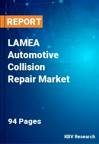 LAMEA Automotive Collision Repair Market Size Report, 2027