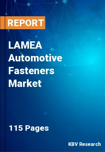 LAMEA Automotive Fasteners Market Size, Projection by 2030
