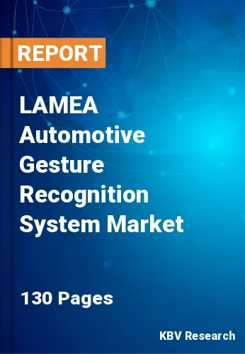 LAMEA Automotive Gesture Recognition System Market Size, 2030