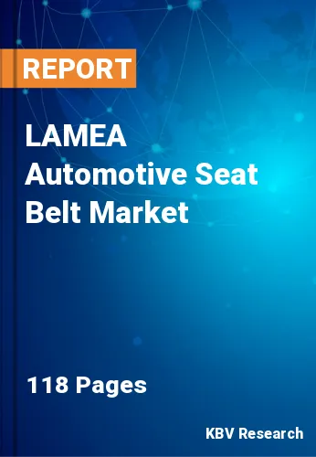 LAMEA Automotive Seat Belt Market Size, Share & Demand, 2030