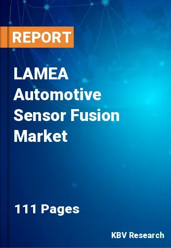 LAMEA Automotive Sensor Fusion Market Size, Share to 2028