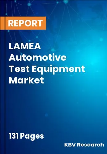LAMEA Automotive Test Equipment Market Size | Growth 2031