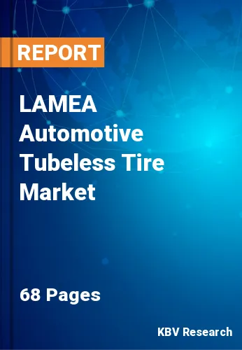 LAMEA Automotive Tubeless Tire Market