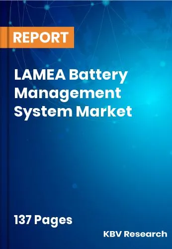 LAMEA Battery Management System Market Size | Growth 2032