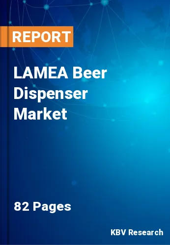 LAMEA Beer Dispenser Market Size, Share & Growth Trends 2030