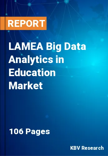 LAMEA Big Data Analytics in Education Market Size, Share, 2027