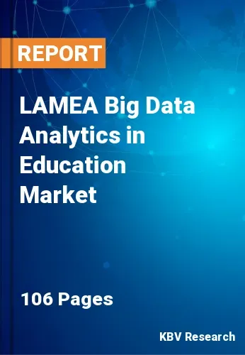 LAMEA Big Data Analytics in Education Market Size, Share, 2027