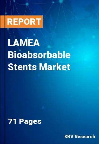 LAMEA Bioabsorbable Stents Market Size & Analysis 2021-2027