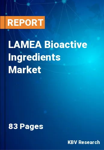 LAMEA Bioactive Ingredients Market Size, Share & Trends, 2028