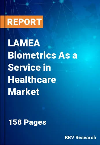LAMEA Biometrics As a Service in Healthcare Market Size 2031