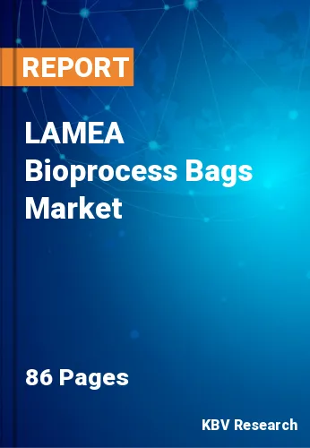 LAMEA Bioprocess Bags Market