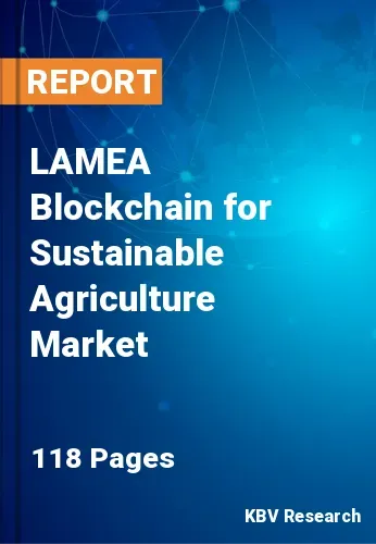 LAMEA Blockchain for Sustainable Agriculture Market Size 2031