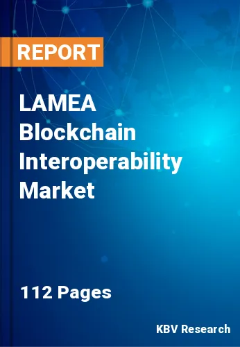 LAMEA Blockchain Interoperability Market