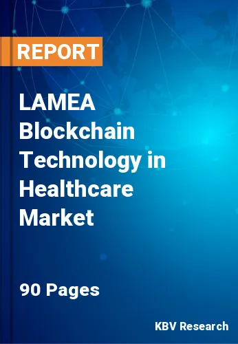 LAMEA Blockchain Technology in Healthcare Market Size, 2028