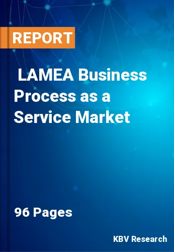  LAMEA Business Process as a Service Market