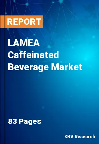 LAMEA Caffeinated Beverage Market Size & Share Report 2019-2025