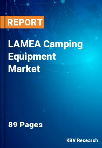 LAMEA Camping Equipment Market Size, Share & Growth, 2029
