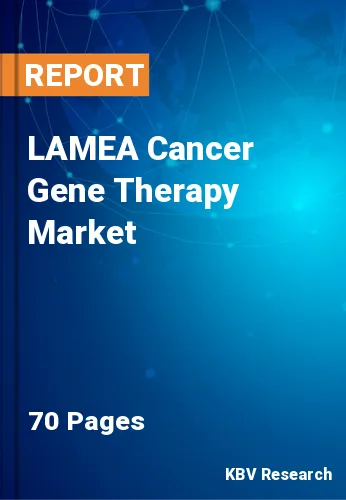 LAMEA Cancer Gene Therapy Market