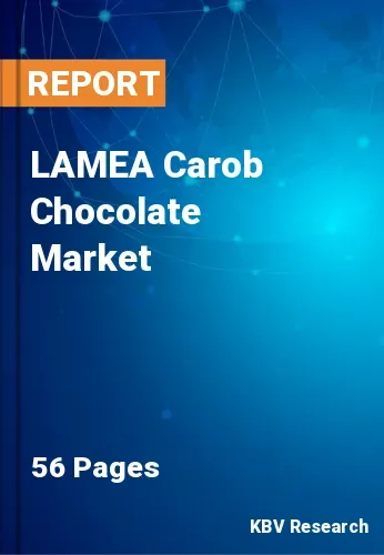 LAMEA Carob Chocolate Market Size, Share & Analysis to 2027