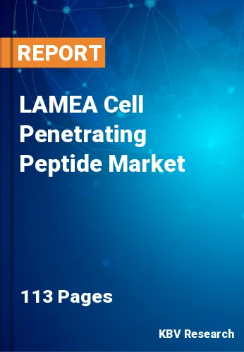 LAMEA Cell Penetrating Peptide Market Size & Forecast, 2030