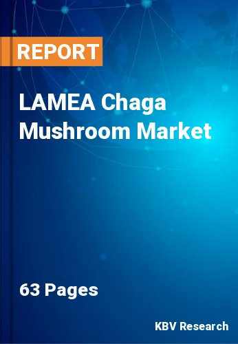 LAMEA Chaga Mushroom Market