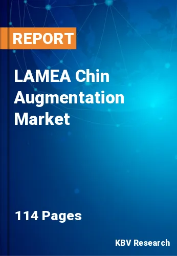LAMEA Chin Augmentation Market Size, Share & Forecast, 2030