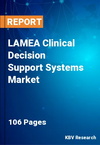 LAMEA Clinical Decision Support Systems Market