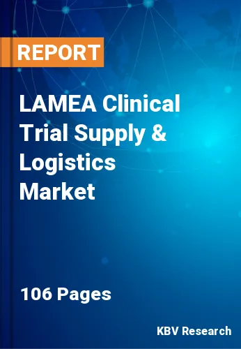 LAMEA Clinical Trial Supply & Logistics Market