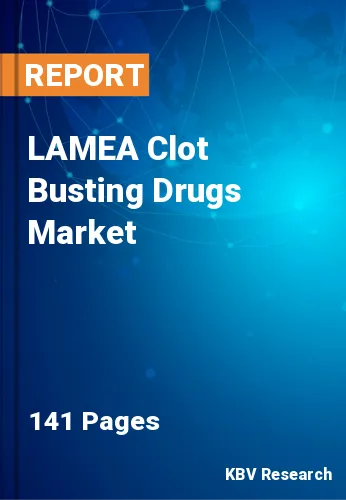LAMEA Clot Busting Drugs Market Size, Projection, 2023-2030