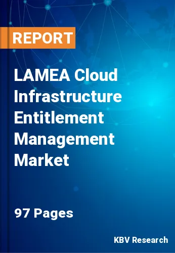 LAMEA Cloud Infrastructure Entitlement Management Market Size, 2030