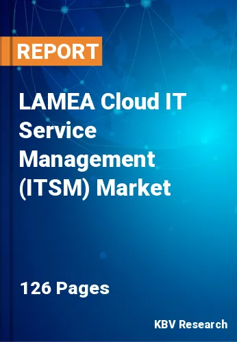 LAMEA Cloud IT Service Management (ITSM) Market