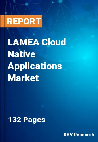 LAMEA Cloud Native Applications Market Size to 2022-2028