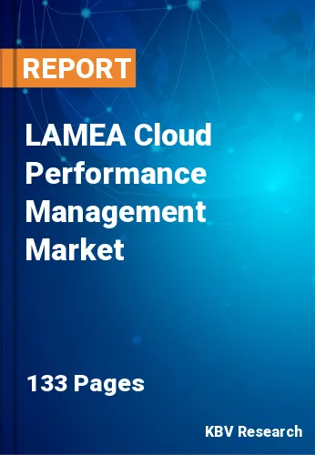 LAMEA Cloud Performance Management Market